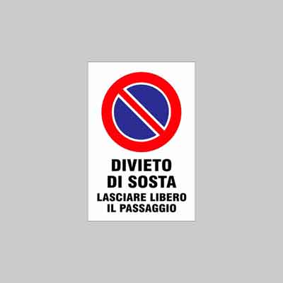 CARTELLO ''DIVIETO DI SOSTA LASCIARE LIBERO IL PASSAGGIO'' cm 20x30 (cartone 10 pz)